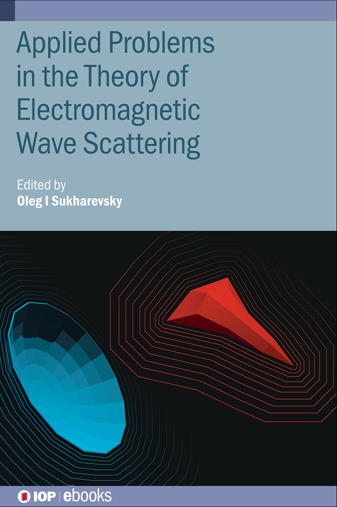 Applied Problems
in the Theory of
Electromagnetic
Wave Scattering (2022)